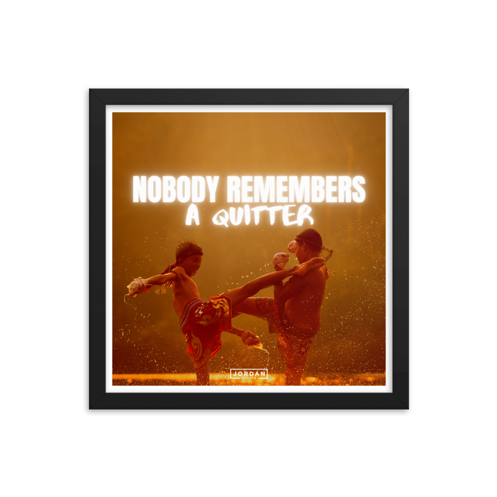 Nobody Remembers A Quitter
