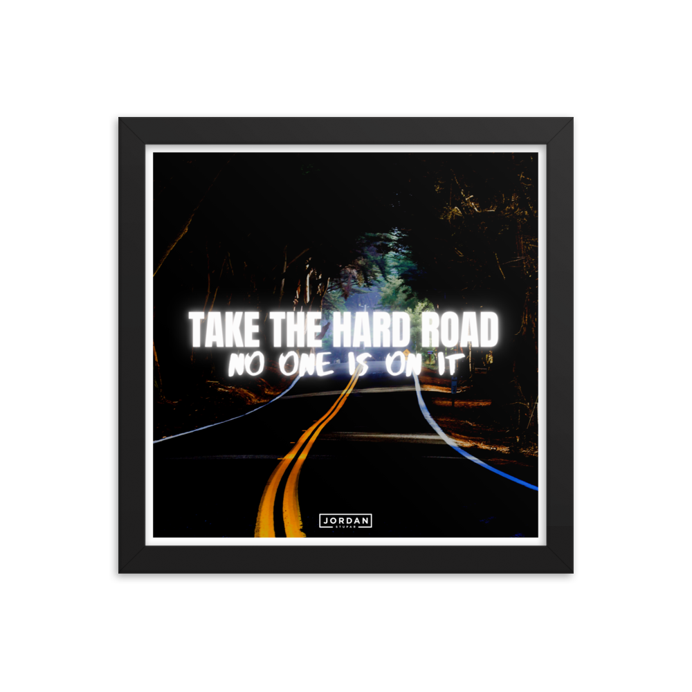 Take The Hard Road
