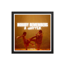 Nobody Remembers A Quitter