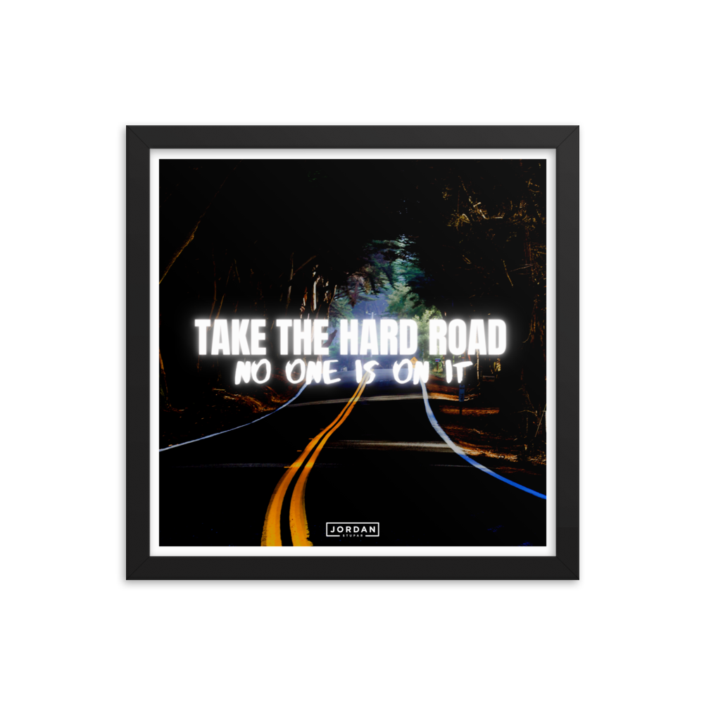 Take The Hard Road
