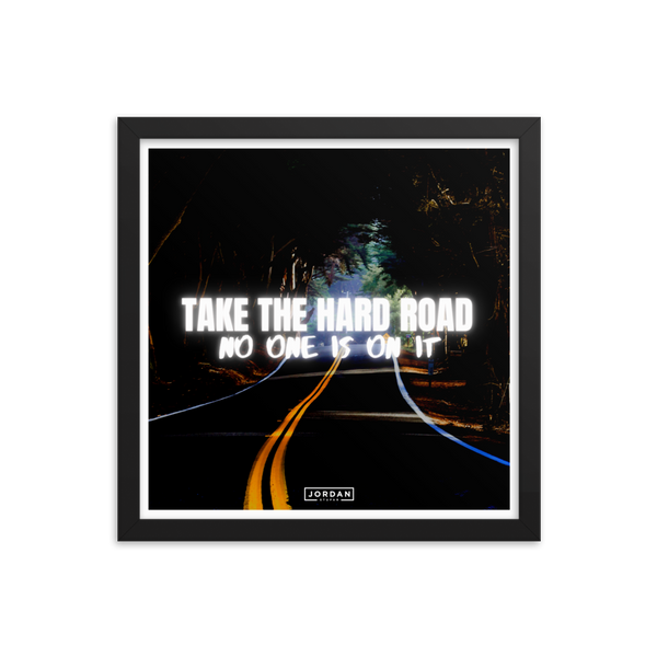 Take The Hard Road