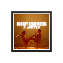 Nobody Remembers A Quitter