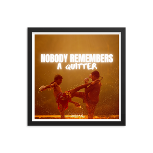 Nobody Remembers A Quitter