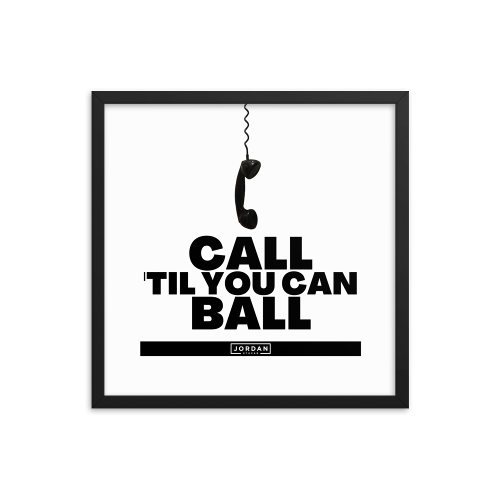 Call 'Til You Can Ball