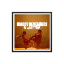 Nobody Remembers A Quitter