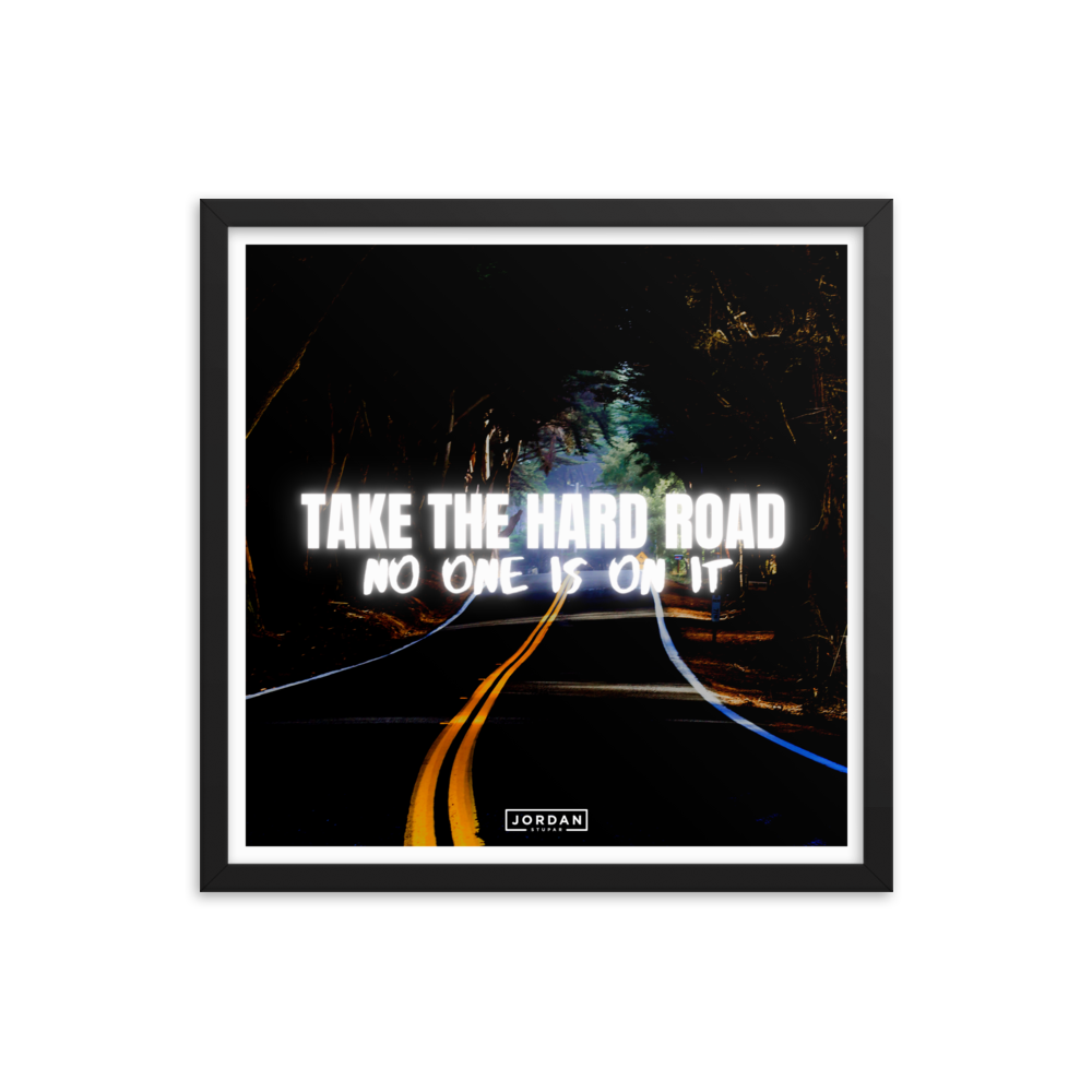 Take The Hard Road