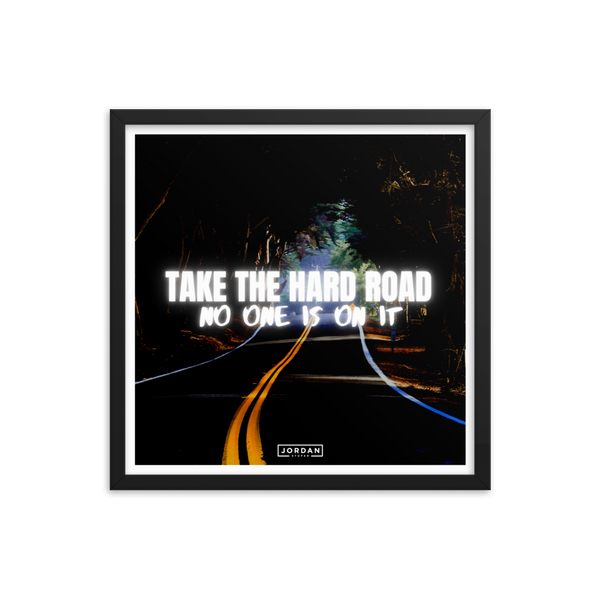 Take The Hard Road